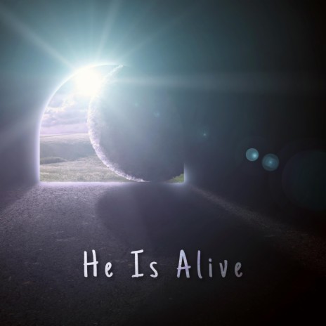 He Is Alive (Radio Version) | Boomplay Music