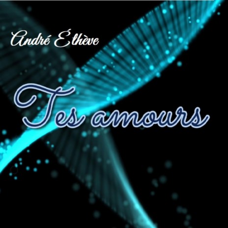 Tes amours | Boomplay Music