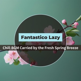 Chill Bgm Carried by the Fresh Spring Breeze