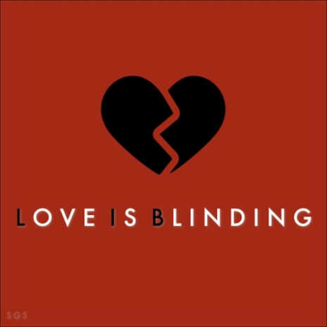 Love Is Blinding | Boomplay Music