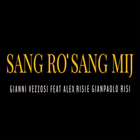 Sang ro' sang mij ft. Alex Risi & Gianpaolo Risi | Boomplay Music