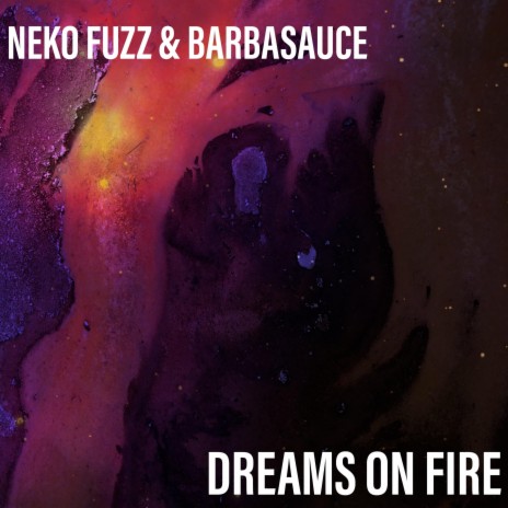 Dreams on Fire | Boomplay Music