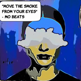 Move the smoke from your eyes