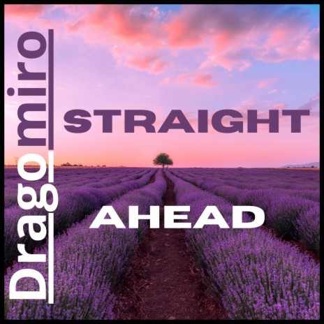 Straight Ahead | Boomplay Music