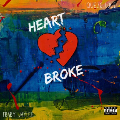 Heart Broke ft. TBaby JayLee | Boomplay Music