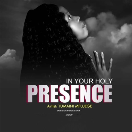 IN YOUR HOLY PRESENCE | Boomplay Music