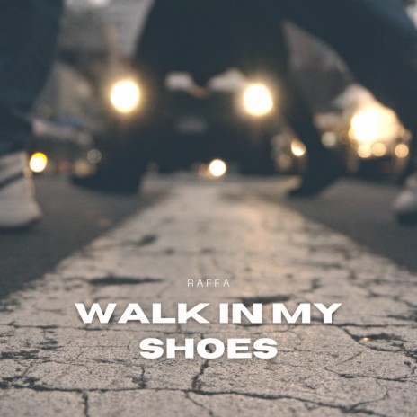 Walk in my Shoes | Boomplay Music