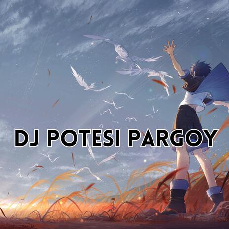 DJ POTESI PARGOY | Boomplay Music