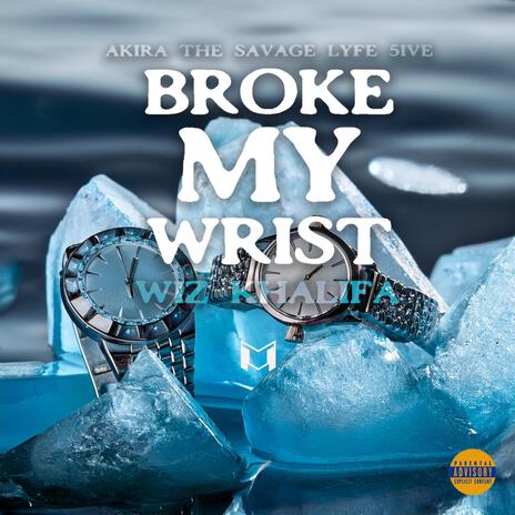 Broke My Wrist (feat. Wiz Khalifa) | Boomplay Music