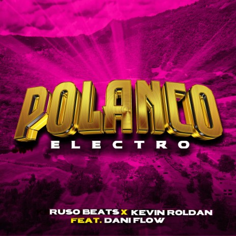 POLANCO (Electro Beat) ft. KEVIN ROLDAN, Mauro Dembow & Dani flow | Boomplay Music