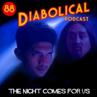 Episode 88: The Night Comes For Us