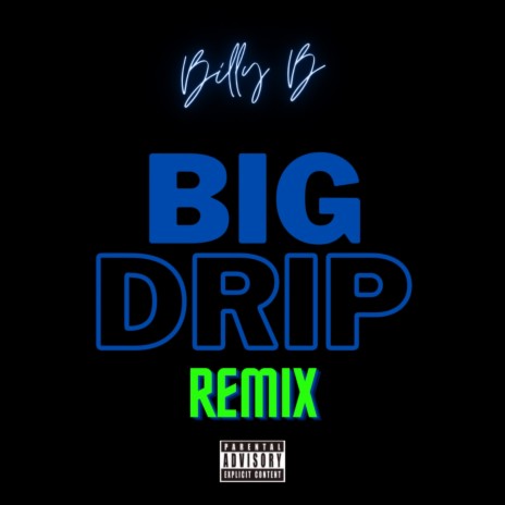 BIG DRIP REMIX | Boomplay Music