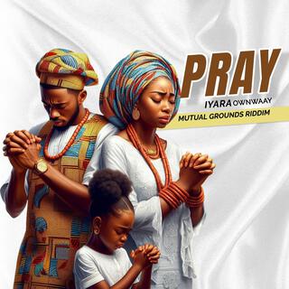 Pray (Mutual Grounds Riddim) (Radio Edit)