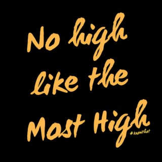 No High Like The Most High