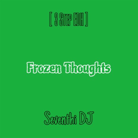 Frozen Thoughts (3 Step EDH) | Boomplay Music