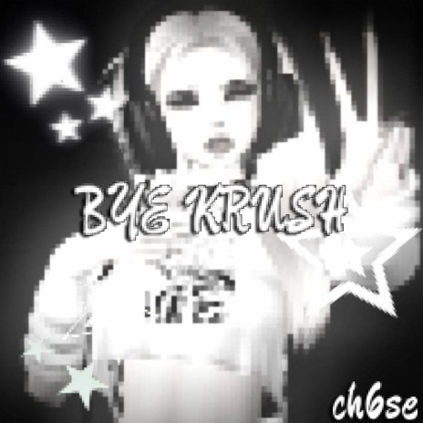 Bye Krush | Boomplay Music