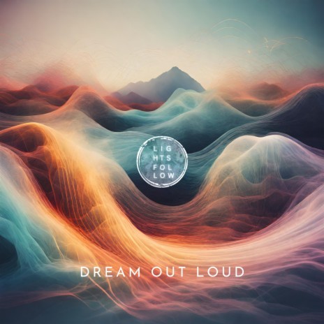 Dream Out Loud ft. Torin Degnats
