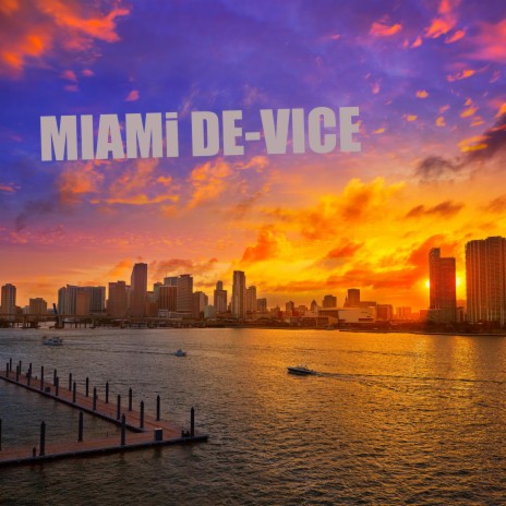 Miami De-Vice | Boomplay Music