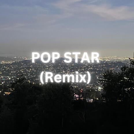 Pop Star (dance remix) | Boomplay Music