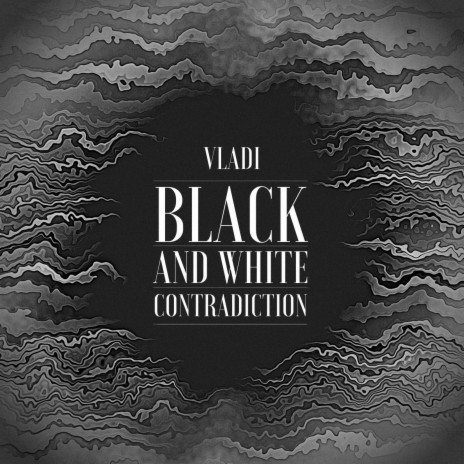 Black And White Contradiction | Boomplay Music