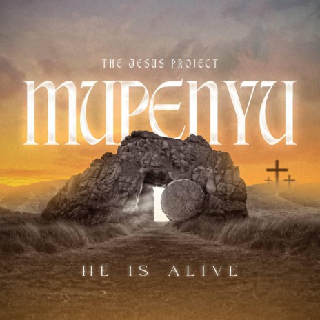 Mupenyu (He is Alive!)