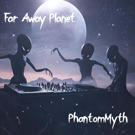 Far Away Planet | Boomplay Music