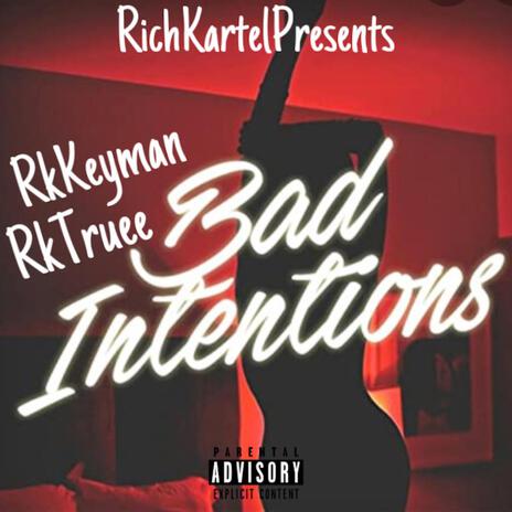 Bad Intentions ft. RkTruee