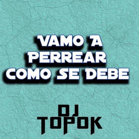 Vamo A Perrear Como Se Debe | Boomplay Music