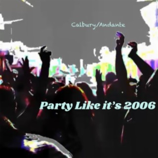 Party Like it's 2006