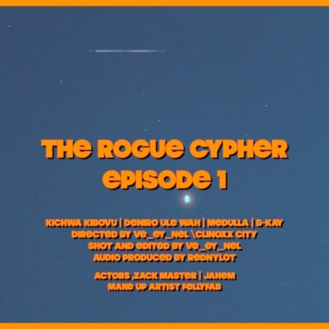 Rogue Cypher Episode 1 (feat. Kichwa Kibov, Medulla, & B-kay) | Boomplay Music
