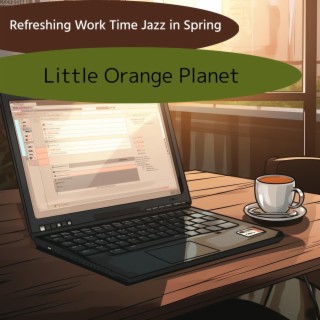 Refreshing Work Time Jazz in Spring