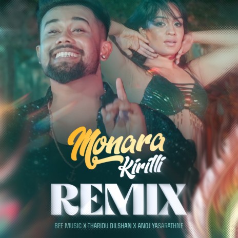 Monara Kirilli (Remix) ft. Anoj Yasarathne | Boomplay Music