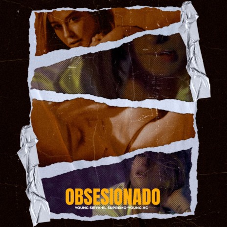 OBSESIONADO ft. YOUNG SEIYA & EL SUPREMO | Boomplay Music