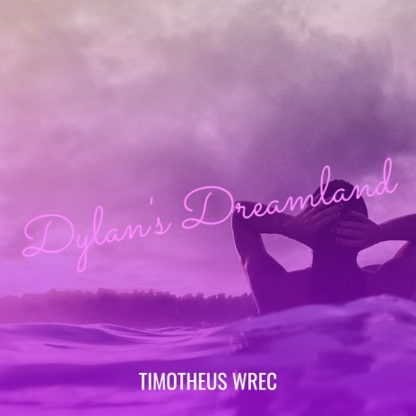 Dylan's Dreamland | Boomplay Music