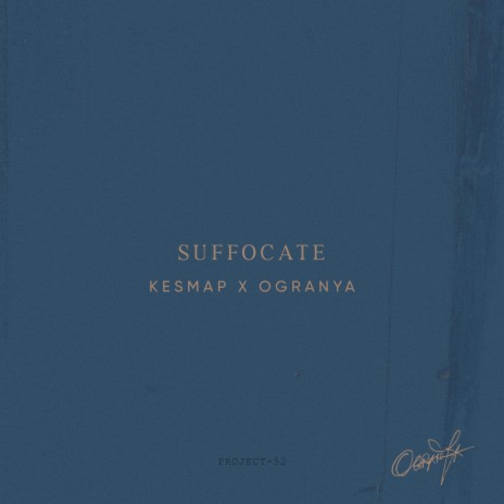 Suffocate ft. Ogranya