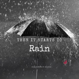 Then It Starts To Rain lyrics | Boomplay Music