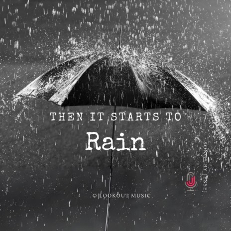 Then It Starts To Rain | Boomplay Music