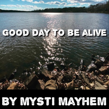 Good Day to Be Alive | Boomplay Music