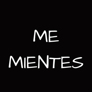 ME MIENTES