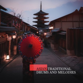 Asian Traditional Drums and Melodies: Balance in Life, Oriental Paradise