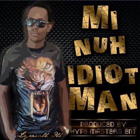Mi Nuh Idiot Man | Boomplay Music