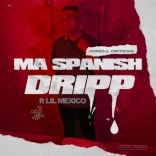 Ma Spanish Dripp (feat. Lil Mexico)