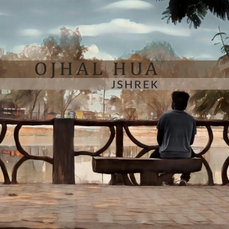 OJHAL HUA | Boomplay Music