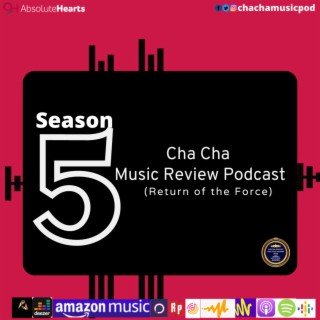 Cha Cha Music Review Podcast -Return of the Force