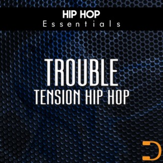 Trouble: Tension Hip Hop