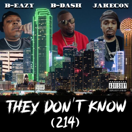 They Don't Know (214) ft. B-Dash & Jakecon
