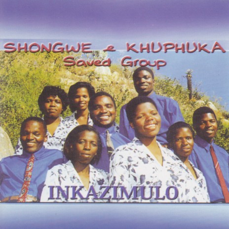 Shongwe & Khuphuka Saved Group - Inkosi MP3 Download & Lyrics | Boomplay