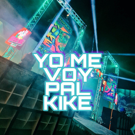 Yo Me Voy Pal Kike | Boomplay Music