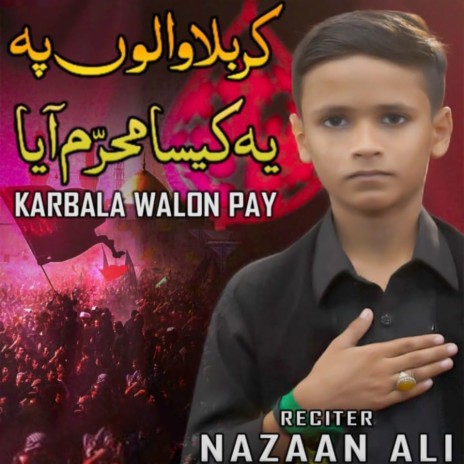 Karbala Walon Pay (Nazaan Ali) | Boomplay Music