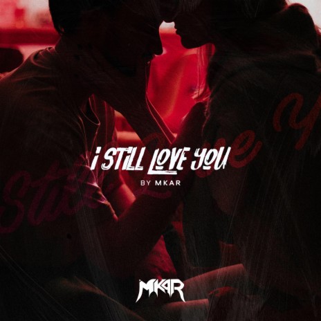 I Still Love You | Boomplay Music